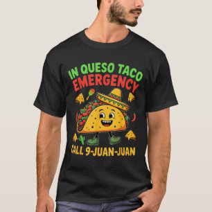 Funny Saying Meme Cinco De Mayo Mexican Taco Fiest T-Shirt