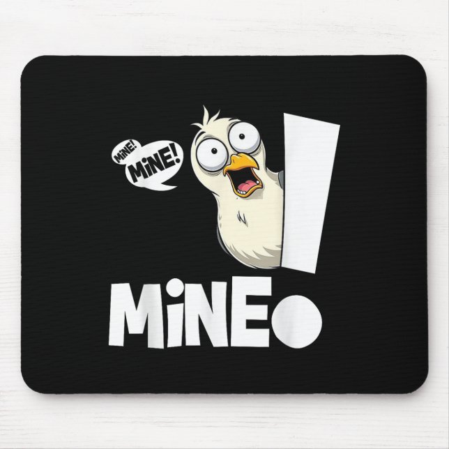Funny Saying Mine! Seagull Seabird Mine! Bird Sarc Mouse Pad (Front)