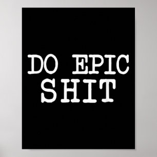 Funny Saying Motivational Inspirational Quote Do E Poster