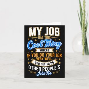 Funny saying my job has this sarcastic humour card