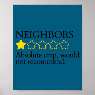 Funny Saying My Neighbors Bad Would Not Recommend Poster