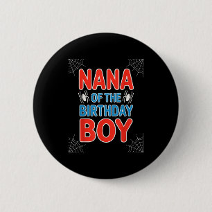Funny Saying Nana Of The Birthday Boy Spider Theme 2 Inch Round Button