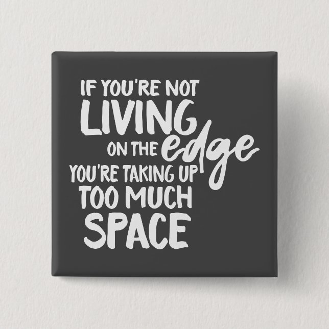 Funny Saying Not Living On the Edge Typography 2 Inch Square Button (Front)