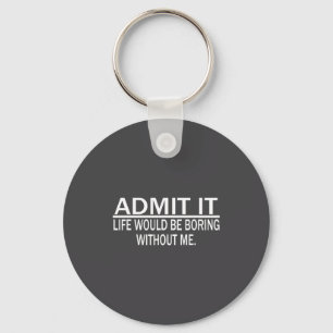 Funny Saying Perfect Idea For Men Women  Keychain