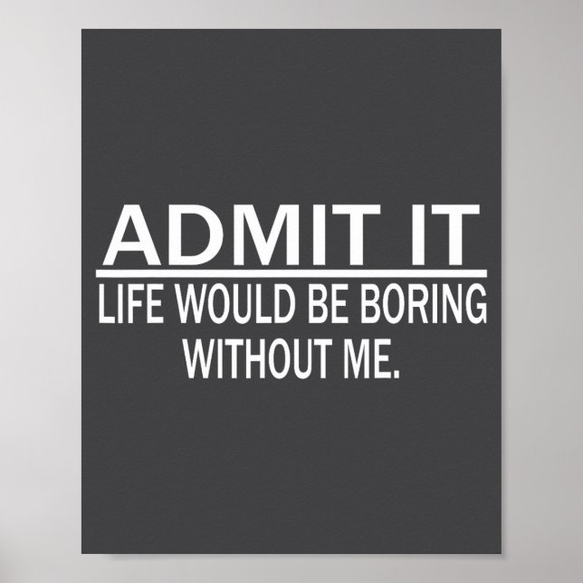 Funny Saying Perfect Idea For Men Women  Poster (Front)