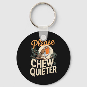 Funny Saying Please Chew Quieter Vintage Bird Natu Keychain