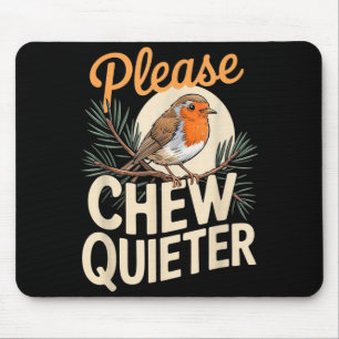 Funny Saying Please Chew Quieter Vintage Bird Natu Mouse Pad