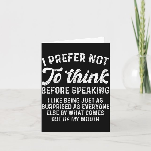 Funny Saying Prefer Not To Think Before Speaking Card (Front)