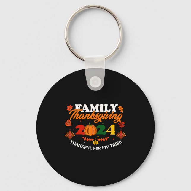 Funny Saying Quote Gift Family Thanksgiving 2024 T Keychain (Front)