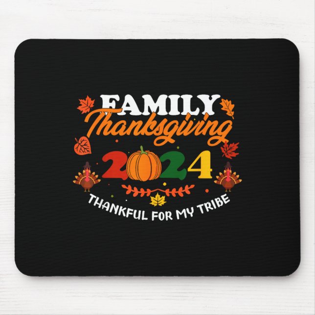 Funny Saying Quote Gift Family Thanksgiving 2024 T Mouse Pad (Front)