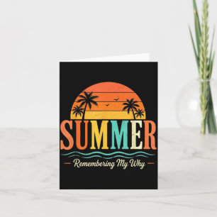 Funny Saying Quote Teacher Summer Remembering Why Card