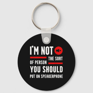 Funny Saying Quotes Phone Graphic Sarcastic Humour Keychain