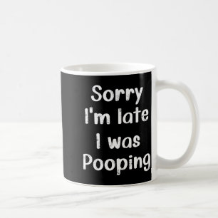 Funny Saying Retro Sorry I'm Late I Was Ong  Coffee Mug