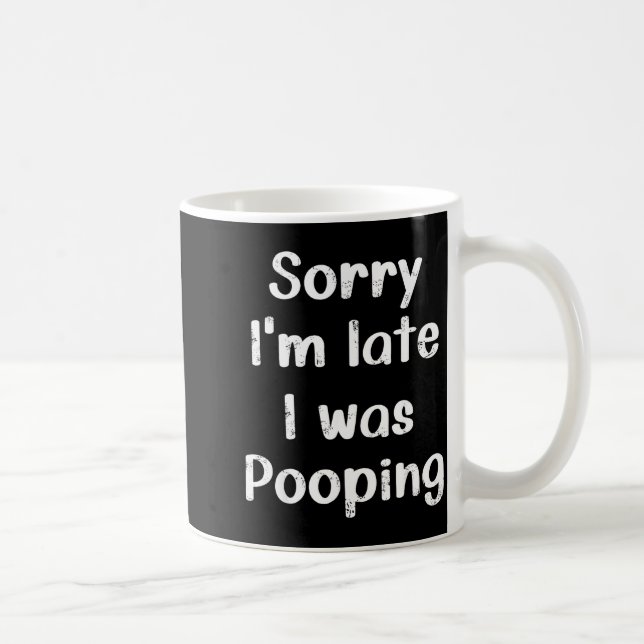Funny Saying Retro Sorry I'm Late I Was Ong  Coffee Mug (Right)