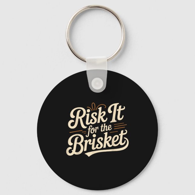 Funny Saying Risk It For The Brisket Bbq Joke Wome Keychain (Front)