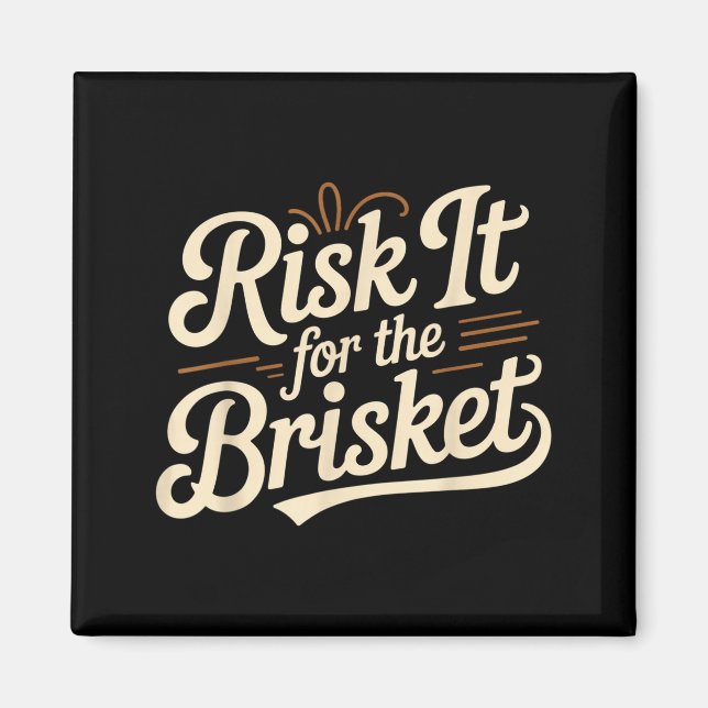 Funny Saying Risk It For The Brisket Bbq Joke Wome Magnet (Front)