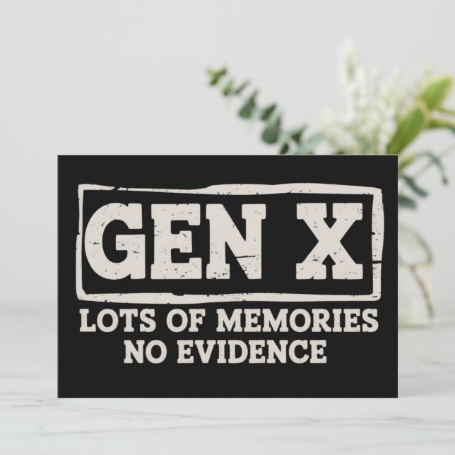 Funny Saying Sarcastic Gen X Lots of Memories No  Invitation (Standing Front)