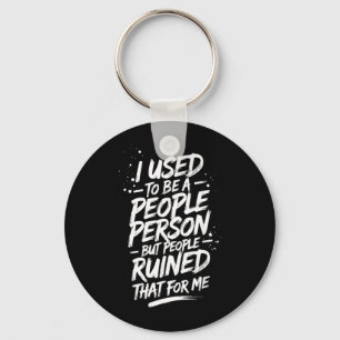 Funny Saying Sarcastic People Person Graphic Keychain