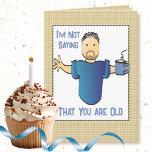 Funny Saying Sassy Joke Male Cartoon Birthday     Card<br><div class="desc">Want a funny birthday card that you can personalize with his name?  That has a great punchline?  This sassy but fun card is for you!</div>
