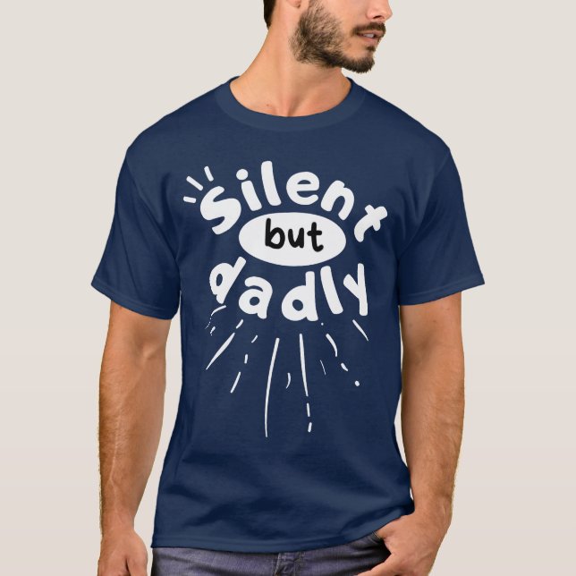Funny Saying Silent But Dadly Father s Day boy T-Shirt (Front)