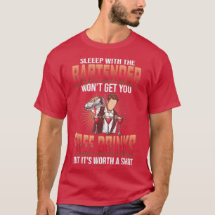 Funny saying Sleeping with a Bartender 1 T-Shirt