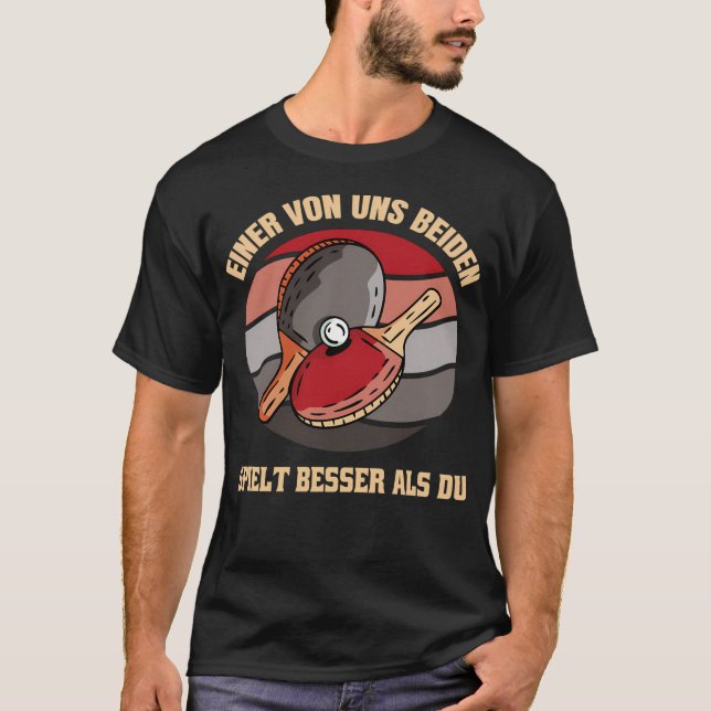 Funny Saying Table Tennis One Of Us Two T-Shirt (Front)