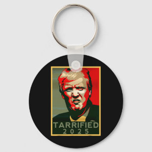 Funny Saying Tarrified Tarrified Funny Political H Keychain
