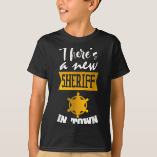 Funny Saying There's A New Sheriff In Town Deputy  T-Shirt