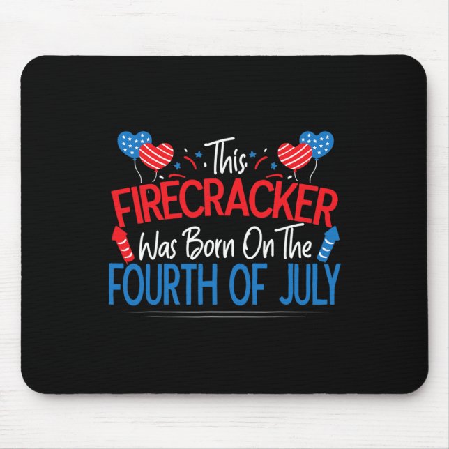 Funny Saying This Firecracker Was Born On The Four Mouse Pad (Front)