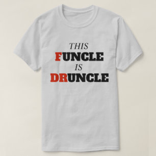 Funny Saying - This Funcle is Druncle Funny Uncle T-Shirt