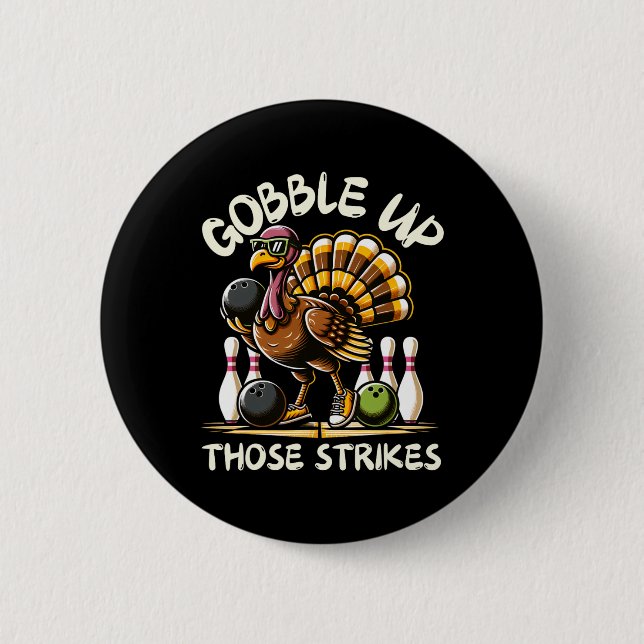 Funny Saying Turkey Playing Bowling Thanksgiving H 2 Inch Round Button (Front)