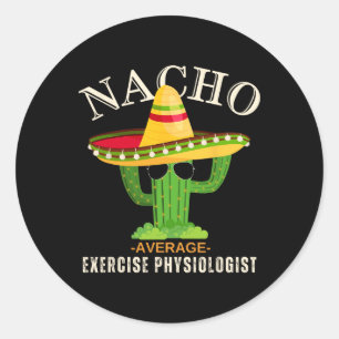 Funny Saying Vintage Nacho Average Exercise Physio Classic Round Sticker