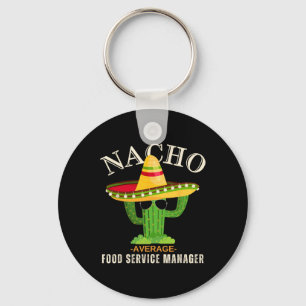 Funny Saying Vintage Nacho Average Food Service Ma Keychain