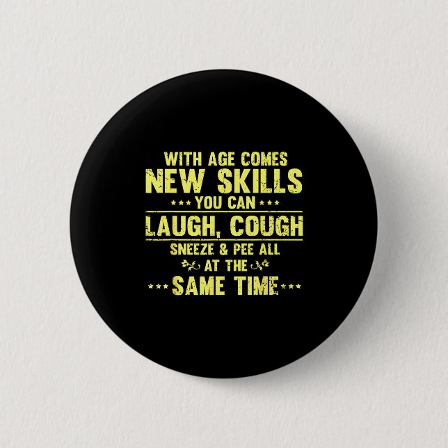 Funny Saying With Age Comes New Skills Sarcastic W 2 Inch Round Button (Front)