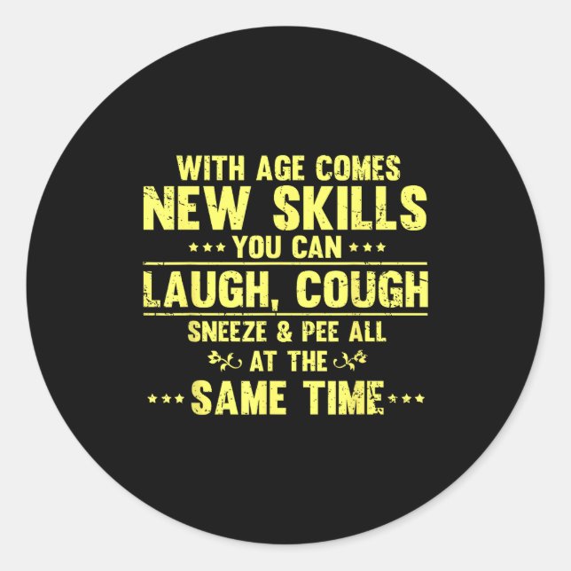 Funny Saying With Age Comes New Skills Sarcastic W Classic Round Sticker (Front)