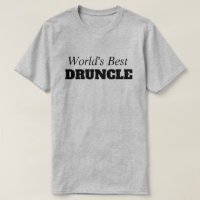 Funny Saying - World's Best Druncle Funny Uncle