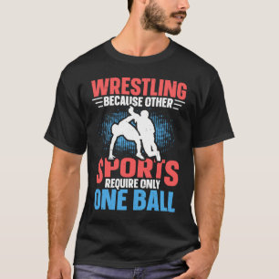 Funny saying Wrestling for Professional Wrestler   T-Shirt