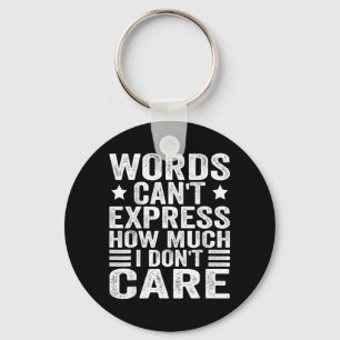 Funny Sayings Art For Sarcastic People Men Women Keychain