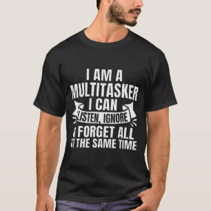 Funny Sayings Art For Sarcastic People Men Women T-Shirt