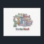 Funny Sayings Quote - Bird – it's the word Postcard<br><div class="desc">Funny Sayings and quotes - Bird – it's the word
Inspirational and motivational Funny Sayings quote.
Great gift for people who love funny sayings.</div>