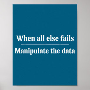 Funny Sayings Quotes When All Else Fails Manipulat Poster