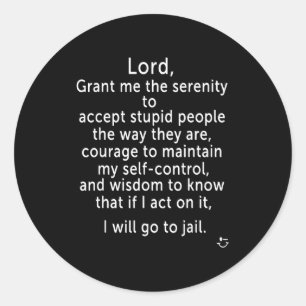 Funny Sayings S - New Serenity Jail Prayer  Classic Round Sticker