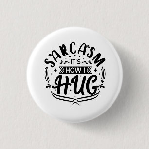Funny Sayings, Sarcasm 1 Inch Round Button