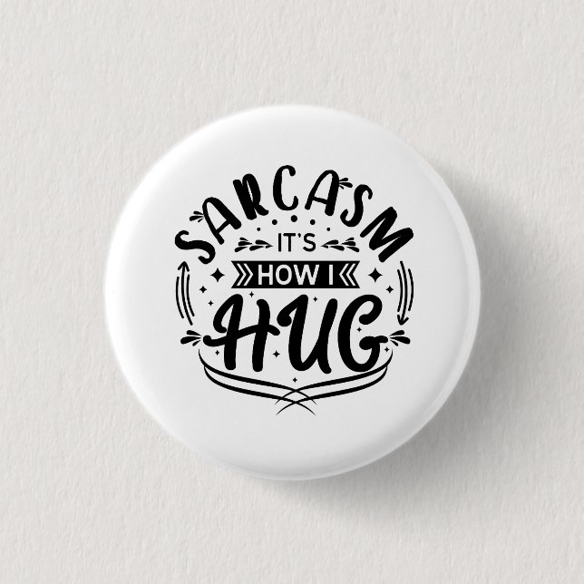 Funny Sayings, Sarcasm 1 Inch Round Button (Front)