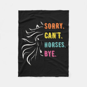Funny Sayings Sorry Cant Horses Bye Vintage Horse Fleece Blanket