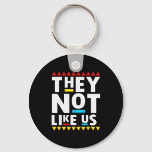 Funny Sayings They Not Like It Us  Keychain