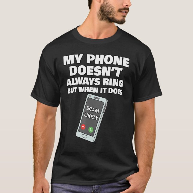 Funny Scam Likely Phone Call Meme  Teens Men & Wom T-Shirt (Front)