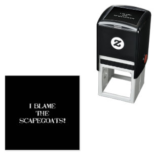 Funny Scapegoat Quote A Bold Statement on Blame Self-inking Stamp