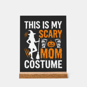 Funny Scary Mom Costume Halloween Witch Acrylic Sign