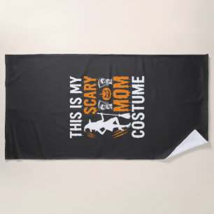 Funny Scary Mom Costume Halloween Witch Beach Towel